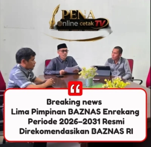 BAZNAS Enrekang Periode 2026–2031 Resmi Direkomendasikan BAZNAS RI